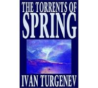 The Torrents Of Spring By Ivan Turgenev, Fiction, Literary, Poetry