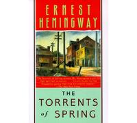 The Torrents of Spring: Written by Ernest Hemingway, 1998 Edition, (1st Scribner Paperback Fiction Ed) Publisher: Prentice Hall & IBD [Paperback]