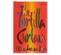The Tortilla Curtain: A Novel