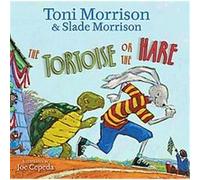 The Tortoise or the Hare Slade Morrison, Toni Morrison (Auteur)