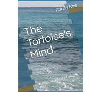 The Tortoise's Mind:: Navigating Life at a Gentle Pace