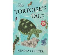 The Tortoise's Tale A Novel - Kendra Coulter - Simon & Schuster - ebook (ePub) - Livre