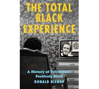 The Total Black Experience: A History of Television’s Positively Black