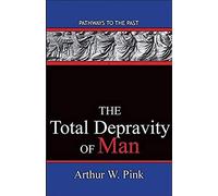 The Total Depravity Of Man