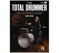 The Total Drummer: A Guide To Developing Your Style, Feel, Touch, Groove, And More - Book With Online Video By Dimitri Fantini