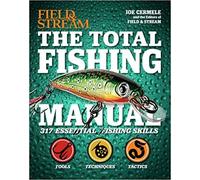 The Total Fishing Manual (Field & Stream): 317 Essential Fishing Skills