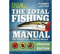 The Total Fishing Manual Revised Edition 318 Essential Fishing Skills by Joe Cermele & With The Editors of Field amp Stream Joe Cermele With The Editors of Field amp Stream (Auteur)