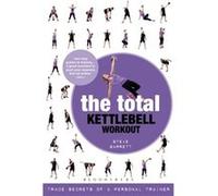 The Total Kettlebell Workout: Trade Secrets Of A Personal Trainer (Paperback) Steve Barrett, (Auteur)
