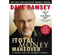 The Total Money Makeover: A Proven Plan for Financial Fitness