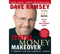 The Total Money Makeover: A Proven Plan for Financial Fitness