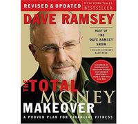 The Total Money Makeover: A Proven Plan for Financial Fitness By Dave Ramsey