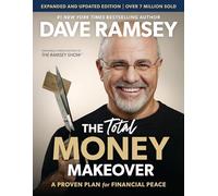 The Total Money Makeover Updated and Expanded: A Proven Plan for Financial Peace