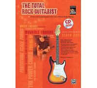 The Total Rock Guitarist: A Fun And Comprehensive Overview Of Rock Guitar Playing, Book & Cd