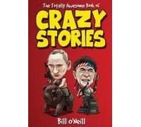 The Totally Awesome Book Of Crazy Stories
