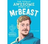 The Totally Awesome World Of Mrbeast
