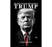 The Totally Blank Book of Donald Trump's Most Accurate Statements (Unedited): A Blank Book for Hilarious Gag Gifts, Office Pranks, Political Laughs