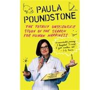 The Totally Unscientific Study of the Search for Human Happiness by Paula Poundstone Paula Poundstone (Auteur)