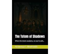 The Totem of Shadows: When the totem awakens, no soul is safe…