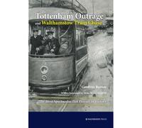 The Tottenham Outrage And Walthamstow Tram Chase