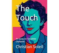 The Touch: An essay on Timothée Chalamet