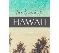 The Touch Of Hawaii - Coffee Table Book For Beach House & Home Decor: Display Aesthetic Hawaiian-Style Decorative Element For Travel-Centered Interior Design Of A Hotel/Office/Living Room/Bedroom (Coa