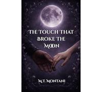 The Touch That Broke The Moon