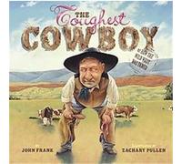 The Toughest Cowboy, BCCB BLUE RIBBON PICTURE BOOK AWARDS (AWARDS) John Frank (Auteur)