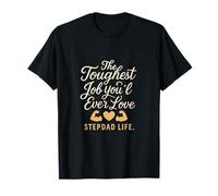 The Toughest Job You'll Ever Love - Stepdad Life T-Shirt
