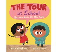 The Tour at School: Because You're the New Kid!: A reassuring (and funny!) guide for anxious children starting at a new school or nursery