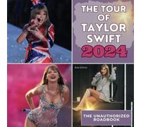 The tour of Taylor Swift - 2024: The unauthorized roadbook