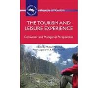 The Tourism and Leisure Experience: Consumer and Managerial Perspectives Morgan, Michael, Lugosi, Peter, Ritchie, Brent, Jr. (Auteur)