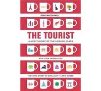 The Tourist: A New Theory Of The Leisure Class (Paperback) Dean Maccannell, (Auteur)