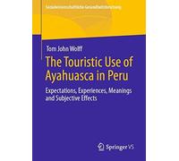 The Touristic Use Of Ayahuasca In Peru