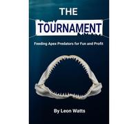 The Tournament: Feeding Apex Predators For Fun And Profit