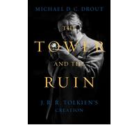 The Tower and the Ruin J.R.R. Tolkien's Creation - Michael DC Drout - W. w. norton & company - ebook (ePub) - Livre