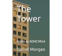 The Tower: Inside an ADHD Mind