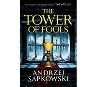 The Tower of Fools: From the bestselling author of THE WITCHER series comes a new fantasy