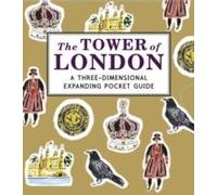 The Tower Of London: A Three-Dimensional Expanding Pocket Guide