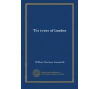 The tower of London (v. 1)