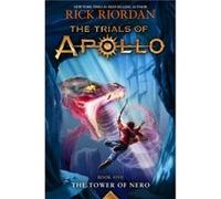 Rick Riordan – The Tower of Nero – Trials of Apollo – Livre cinq