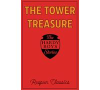 The Tower Treasure (Hardy Boys Book #1 by Respun Classics): Classic mystery story edited by Respun Classics for modern audiences
