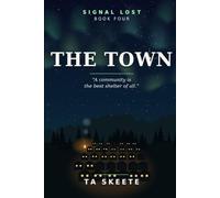 The Town: A community is the best shelter of all. Book Four.