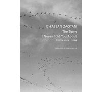 The Town I Never Told You About: Poems, 2022-2024