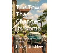 The Town That Changed Its Name: A Florida epic of smoke, faith, and song