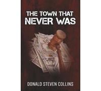 The Town That Never Was: A Kenny Marquette Mystery - Vol 4