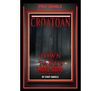 The Town That Takes Movie Guide: A Lost Child, a Town That Guards Its Secrets, and the Terrifying Truth Behind the Croatoan Mystery as One Father Risks Everything to Bring His Son Home