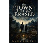The Town That Was Erased: Book Two of The School Beneath America