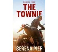 The Townie: Dark Romance, Coming Of Age, Mafia, Age Gap, Women's Fiction (Saga)