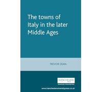 The Towns of Italy in the Later Middle Ages