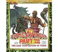 The Toxic Avenger Part III The Last Temptation Of Toxie Blu-ray 4K Ultra HD C